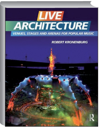 Live Architecture.Venues, Stages and Arenas for Popular Music