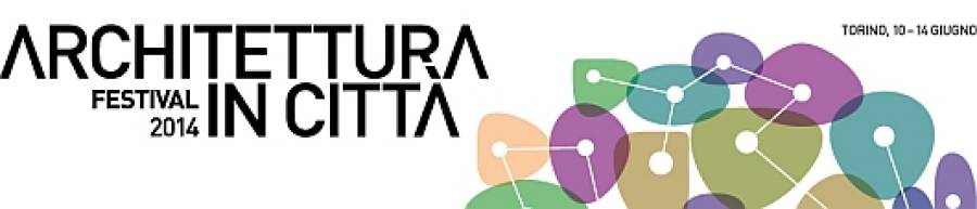 A Torino torna lArchitettura in Città in 116 eventi