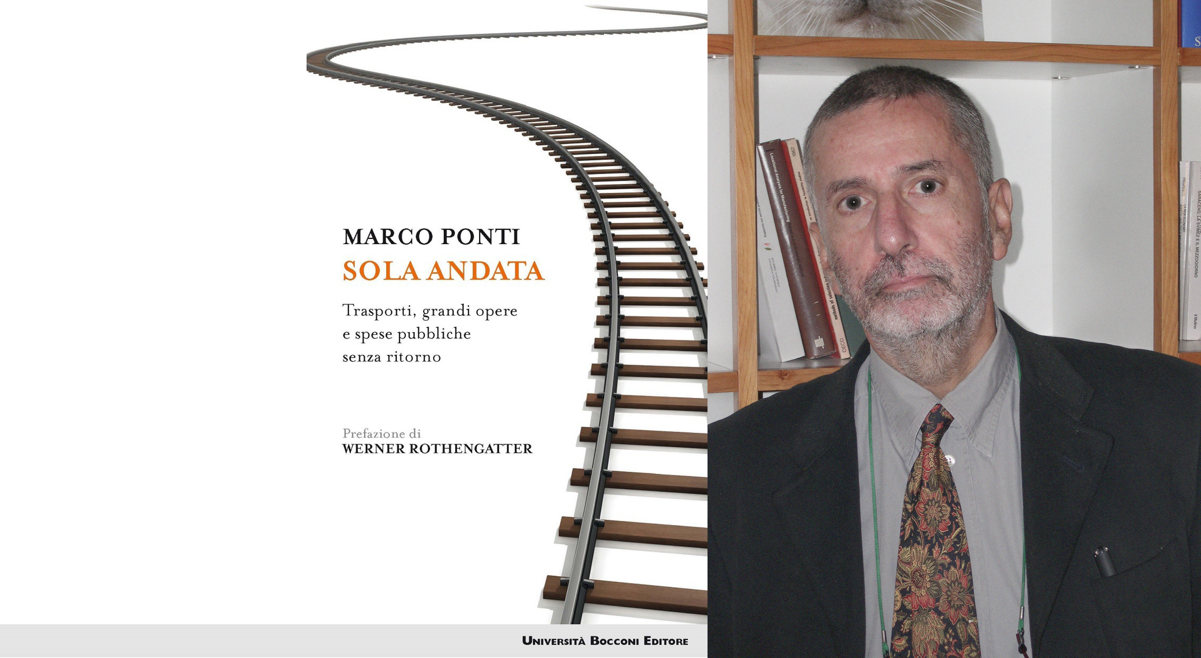 Marco Ponti: quell’irresistibile fascino delle grandi opere in Italia