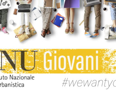 Il laboratorio dei giovani urbanisti dell’INU lancia la campagna per nuove adesioni