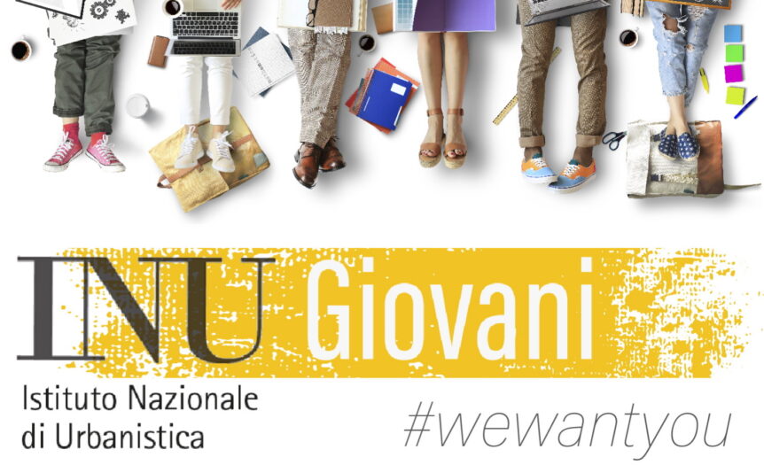Il laboratorio dei giovani urbanisti dell’INU lancia la campagna per nuove adesioni