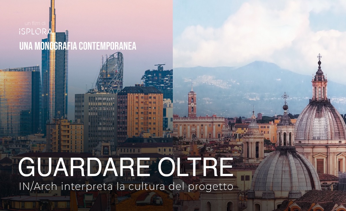 Guardare oltre: così IN/Arch interpreta la cultura del progetto Guardare oltre: così IN/Arch interpreta la cultura del progetto