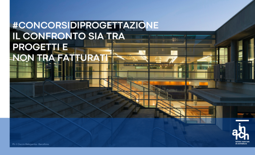 Concorsi di progettazione: il confronto sia tra progetti e non tra fatturati