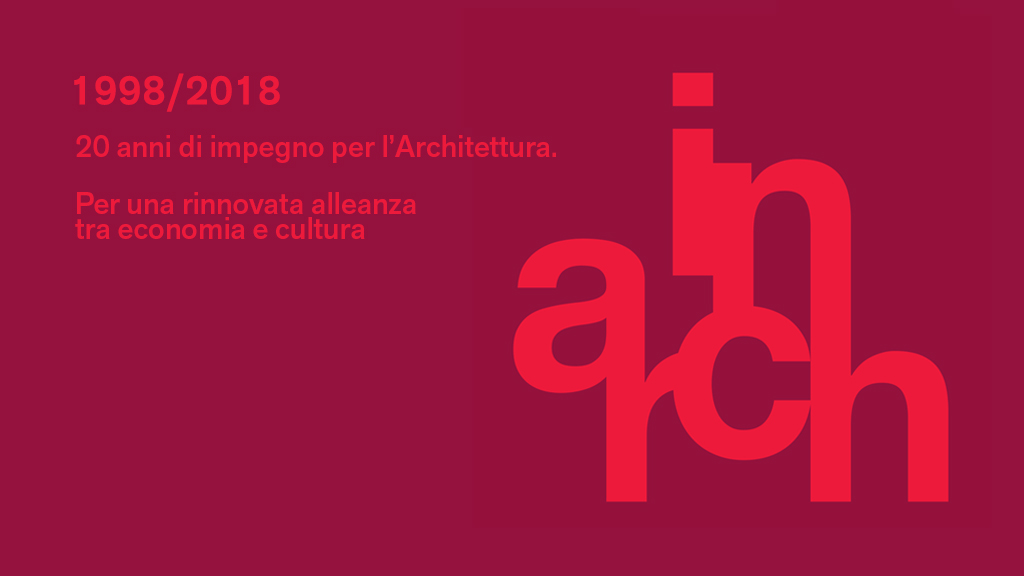 IN/Arch, 20 anni di impegno per l’Architettura IN/Arch, 20 anni di impegno per l’Architettura