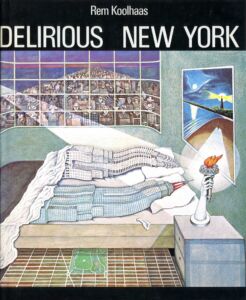 Delirious New York, un manifesto retroattivo per Manhattan, R. Koolhaas, Oxford University Press, 1978