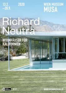 Manifesto della mostra "Richard Neutra. California living" al MUSA di Vienna fino al 20 settembre