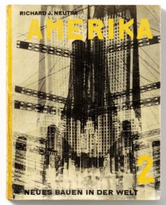 Richard Neutra: Amerika, Wien: Anton Schroll & Co., 1930.
L'illustrazione della copertina è di El Lissitzky
(© Wien Museum)