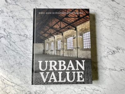 Urban Value: dieci anni di rigenerazione urbana